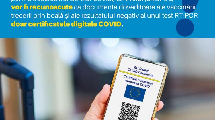 Începând de vineri, la nivelul țărilor UE, vor fi recunoscute doar certificatele digitale COVID