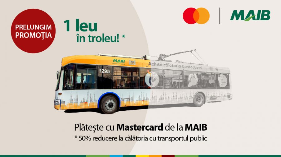 Promoția 1 leu în troleu revine! Achită cu Mastercard de la MAIB în transportul public din capitală
