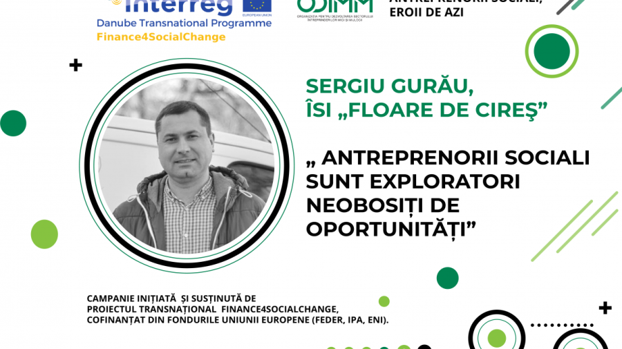(VIDEO) Sergiu Gurău, „Floare de cireș” SRL: Antreprenorii sociali sunt exploratori neobosiți de oportunități