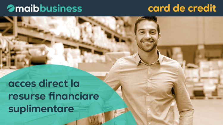 Cardul de credit maib business – acces direct la resurse suplimentare pentru afacerea ta