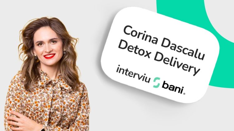 10 LEI// Corina Dascalu despre Detox Delivery: Am împrumutat bani de la părinți. Ce înseamnă detox
