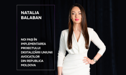 Natalia Balaban. Noi pași în implementarea proiectului Digitalizării Uniunii Avocaților din Republica Moldova
