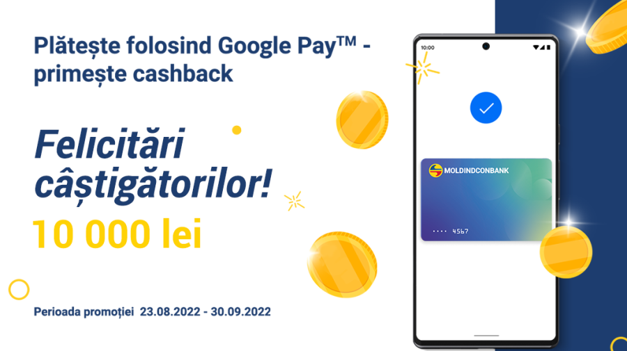 Peste 6000 de clienți ai Moldindconbank au câștigat până la 10 000 lei cashback pentru achitări cu Google Pay