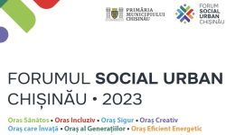 Primăria Chișinău organizează „Forumul Social Urban – 2023” – cel mai important eveniment dedicat domeniului social