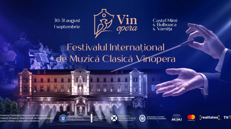 Festivalul Internațional de muzică clasică VinOPERA revine pentru a ne face mândri de Moldova
