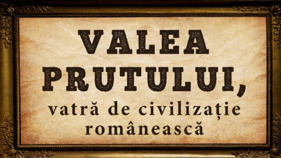 „Valea Prutului – vatră de civilizație românească”. RLIVE TV începe difuzarea documentarelor din cadrul proiectului