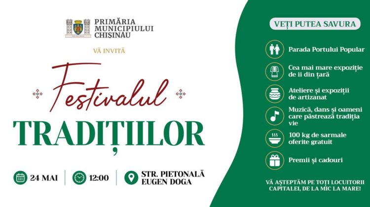 Chișinăul îmbracă ia. Primăria capitalei te invită la Festivalul Tradițiilor din 24 mai