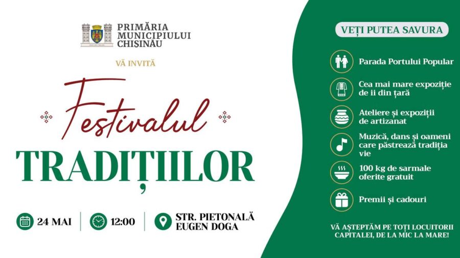 Chișinăul îmbracă ia. Primăria capitalei te invită la Festivalul Tradițiilor din 24 mai