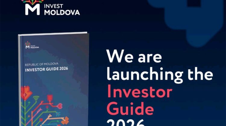 Invest Moldova a lansat Ghidul Investitorului 2026: acces la o piață de peste 870 de milioane de consumatori